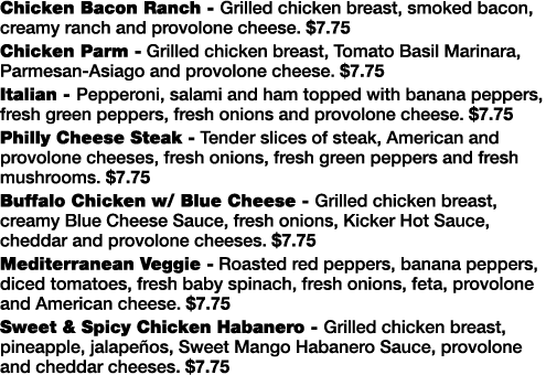 Chicken Bacon Ranch - Grilled chicken breast, smoked bacon, creamy ranch and provolone cheese   7 75 Chicken Parm - G   