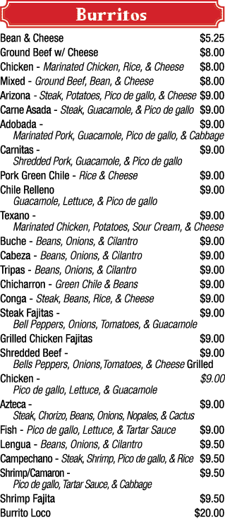  Bean & Cheese  5 25 Ground Beef w  Cheese  8 00 Chicken - Marinated Chicken, Rice, & Cheese  8 00 Mixed - Ground Bee   