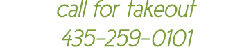 call for takeout 435-259-0101