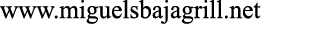 www miguelsbajagrill net