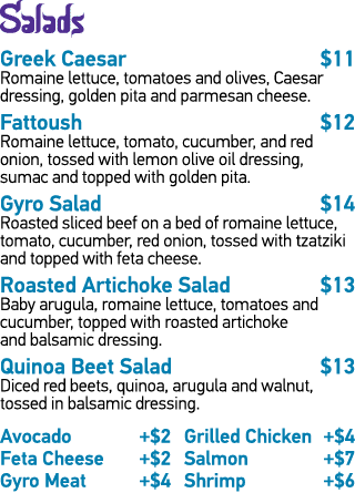 Salads Greek Caesar  11 Romaine lettuce, tomatoes and olives, Caesar dressing, golden pita and parmesan cheese  Fatto   