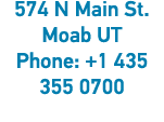 574 N Main St  Moab UT  Phone: +1 435 355 0700